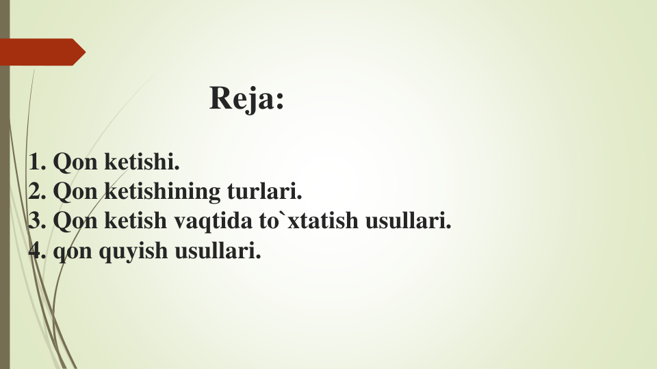 Reja:
1. Qon ketishi.
2. Qon ketishining turlari.
3. Qon ketish vaqtida to`xtatish usullari.
4. qon quyish usullari.
