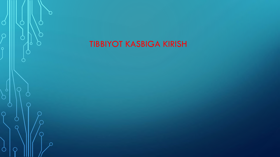 TIBBIYOT KASBIGA KIRISH

